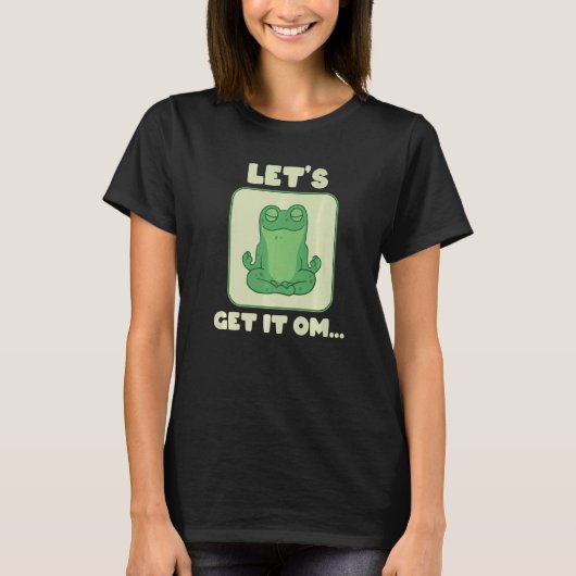 Let's Get It Om Buddhism Mantra Namaste T-shirt (Voorkant)
