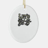 Let's Get Lit Classic Creative Casual Keramisch Ornament (Rechts)