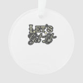 Let's Get Lit Classic Creative Casual Ornament (voorkant)