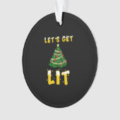 Let's Get Lit Classic Creative Unique Ornament (voorkant)