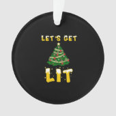 Let's Get Lit Classic Creative Unique Ornament (voorkant)