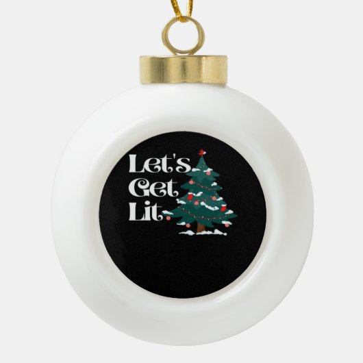 Let's Get Lit Classic Keramische Bal Ornament (Voorkant)