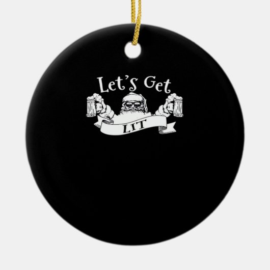 Let's Get Lit Funny Santa Beer Drinking Christmas  Keramisch Ornament (Voorkant)