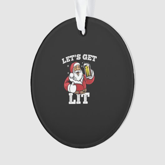Let's Get Lit Santa Drinking Beer Christmas Ornament (voorkant)