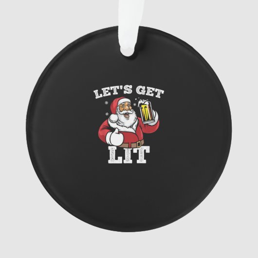 Let's Get Lit Santa Drinking Beer Christmas Ornament (voorkant)