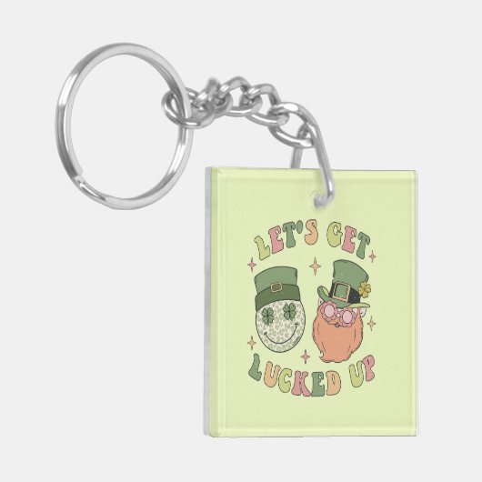 Let's Get Lucked Up beroemd gemaakt door Funny Lep Sleutelhanger (Voorkant Links)