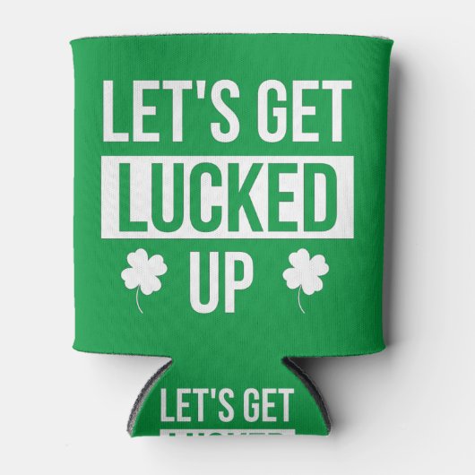 Let's Get Lucked Up St. Patrick's Day Blikjeskoeler (Voorkant)