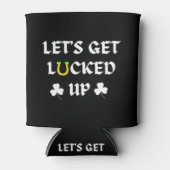 Let's Get Lucked Up St. Patrick's Day Blikjeskoeler (Voorkant)