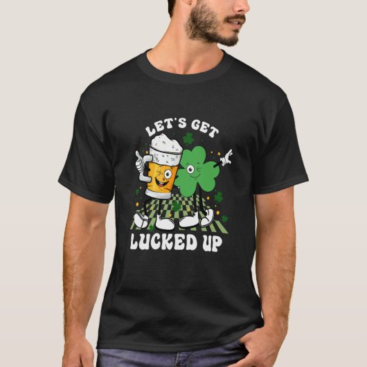 Let's Get Lucked Up St Patrick's Shamrock Irish Dr T-shirt (Voorkant)