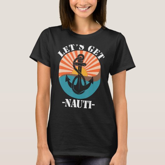 Let's Get Nauti T-shirt (Voorkant)