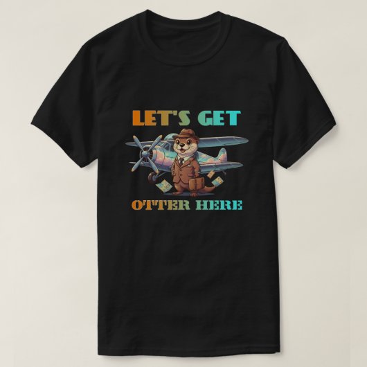 Let's get otter here t-shirt (Design voorkant)