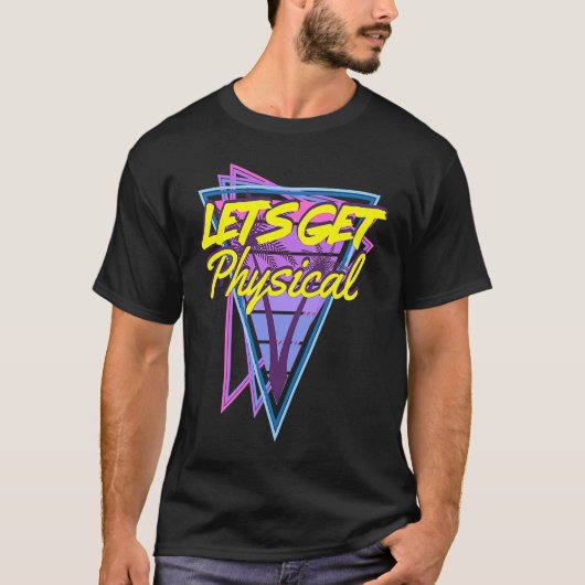 Lets Get Physical  80's Style Workout Gym T-shirt (Voorkant)