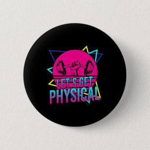 Lets Get Physical - Gym Fitness 80's Workout 2 Ronde Button 5,7 Cm