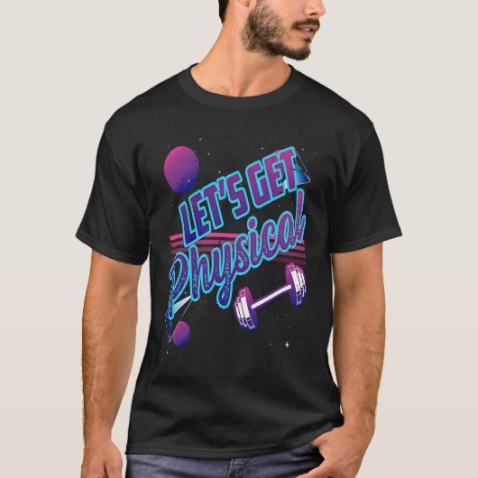 Lets Get Physical  Gym Fitness 80's Workout T-shirt (Voorkant)