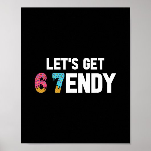 Let's Get Sendy 67 Ice Cream 7endy 6 7endy 67 Meme Poster (Voorkant)
