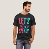 Lets Get Sendy T-shirt (Voorkant volledig)