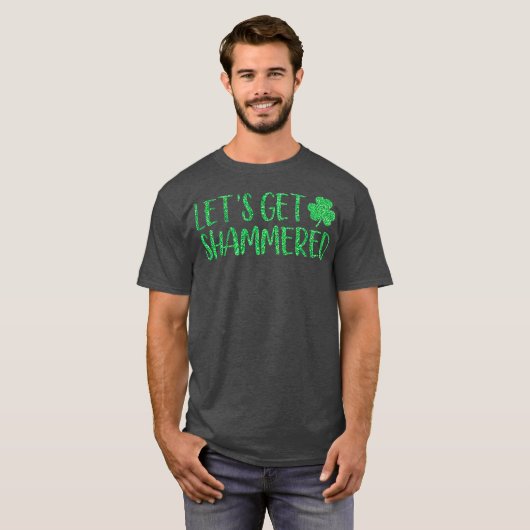 Lets Get Shammered Funny St Patrick Day T-shirt (Voorkant volledig)