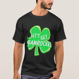 Let's Get Shamrocked - Grappige St. Patrick's Day T-shirt