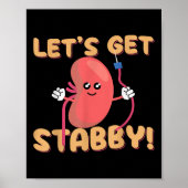 Lets Get Stabby Funny Dialysis Hemodialysis Dialys Poster (Voorkant)