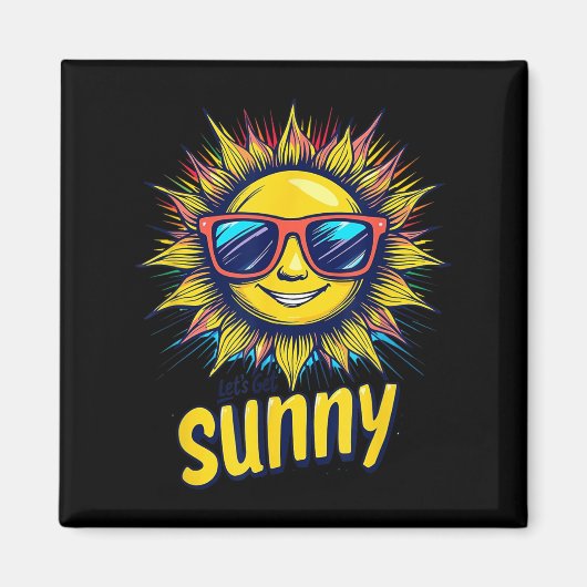 Let's Get Sunny Motivation For Bright Days  Magneet (Voorkant)