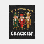 Lets Get This Party Crackin Christmas Nutcracker S Fleece Deken (Voorkant)