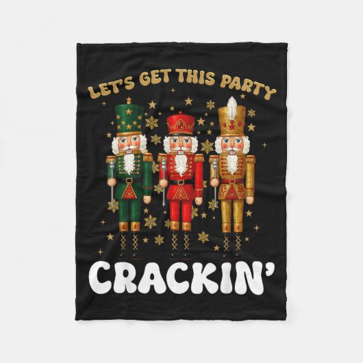 Lets Get This Party Crackin Christmas Nutcracker S Fleece Deken (Voorkant)
