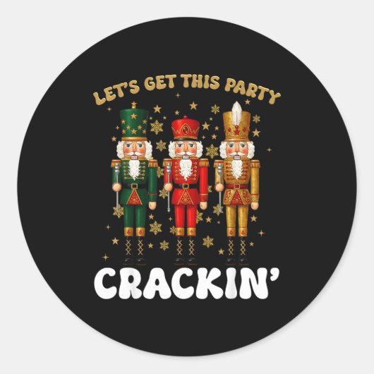 Lets Get This Party Crackin Christmas Nutcracker S Ronde Sticker (Voorkant)