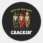 Lets Get This Party Crackin Christmas Nutcracker S Ronde Sticker (Voorkant)