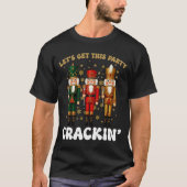Lets Get This Party Crackin Christmas Nutcracker S T-shirt (Voorkant)