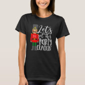 Let's Get This Party Crackin' Nutcracker Merry Chr T-shirt (Voorkant)