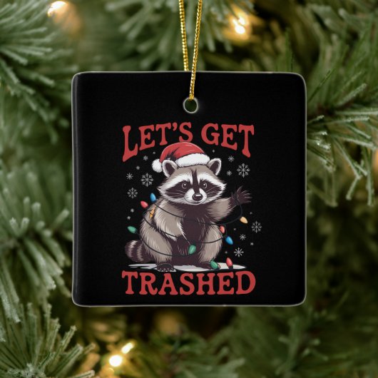 Let's Get Trashed Christmas Raccoon Feral Meme Keramisch Ornament (Boom)