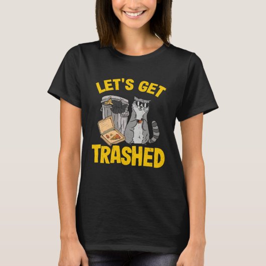 Let's Get Trashed Trash Can Garbage Raccoon 11 T-shirt (Voorkant)
