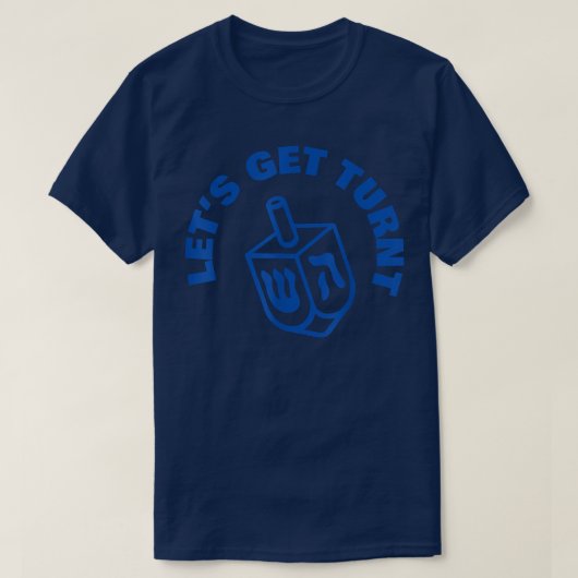 Let's Get Turnt funny Hanukkah Dreidel T-Shirt (Design voorkant)