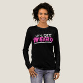 Let's Get Weird Funny Quote Humor Pink Statement Tri-Blend Shirt (Voorkant)