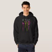 Let's Get Weird Slime Drops Graffiti Spray Quote Hoodie (Voorkant volledig)