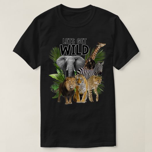 Let's Get Wild Zoo Animals Safari Party A Day At T T-shirt (Design voorkant)