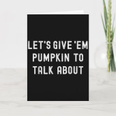 Lets Give Em Pumpkin To Talk About Family Matching Kaart (Voorkant)