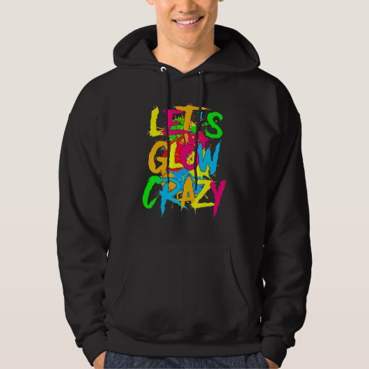Let's Glow Crazy Glow Party 80s Retro Costume Part Hoodie (Voorkant)