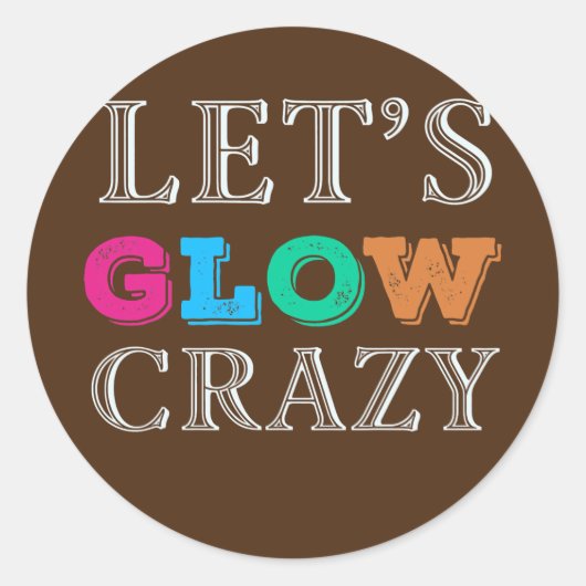 Let's Glow Crazy invitation Party Dance Ready Ronde Sticker (Voorkant)