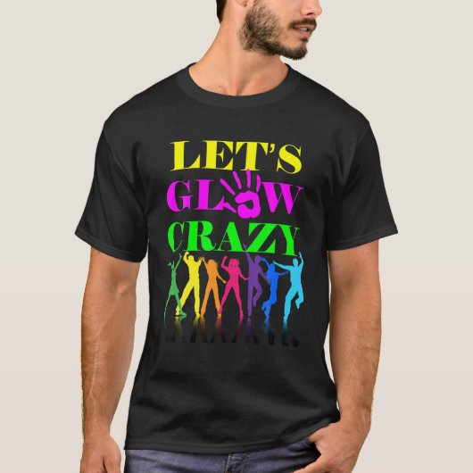 Let's Glow Crazy Party Squad Birthday Retro 70S 80 T-shirt (Voorkant)
