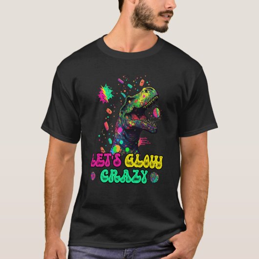 Let's Glow Crazy Rex Dinosaur Groovy Costume Glow  T-shirt (Voorkant)