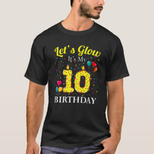 Let's Glow It's My 10Th Birthday Sweet Party Numbe T-shirt