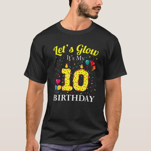 Let's Glow It's My 10Th Birthday Sweet Party Numbe T-shirt (Voorkant)