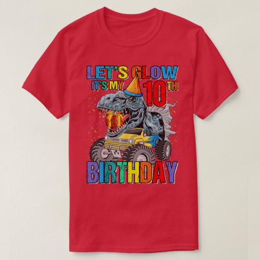 Let's Glow Party It's My 10th Birthday Monster Tru T-shirt (Design voorkant)