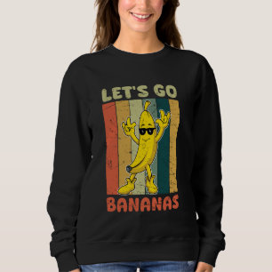 Let's Go Bananas Rocker Banana Meme Yellow Fruit B Trui