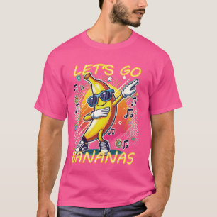 Let's Go Bananas Sarcastische Gezegden en Grappige T-shirt
