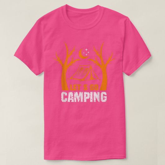 Lets Go Camping Tent Night Moon Funny Camping & Hi T-shirt (Design voorkant)
