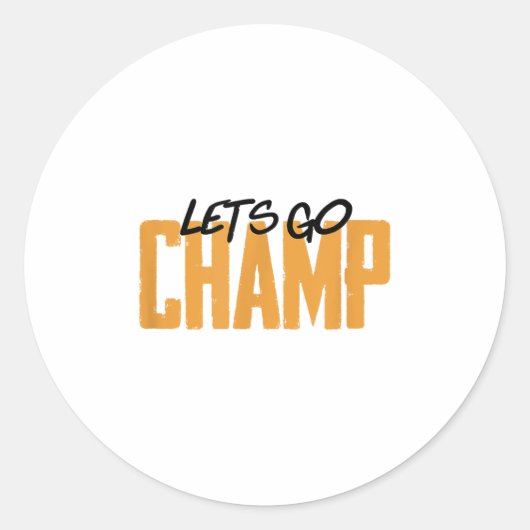 Lets Go Champ' Boxing Motivation  Ronde Sticker (Voorkant)