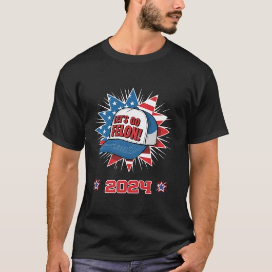Let's Go Felon 2024 Anti-Democratie Pro Trump Verk T-shirt (Voorkant)