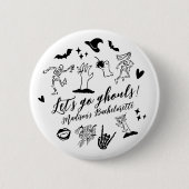 Let's Go Ghouls Spooky Whimsical Bachelorette Ronde Button 5,7 Cm (Voorkant)